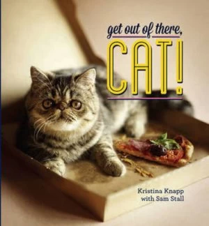 Image of Get Out of There Cat by Kristina Knapp Hardback