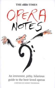 Image of The Times Opera Notes by Robert Thicknesse Hardback