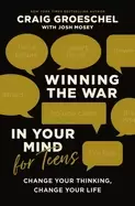 Image of winning the war in your mind for teens change your thinking change your li