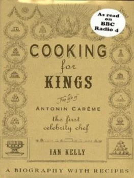 Image of Cooking for Kings by Ian Kelly Hardback