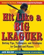 Image of hit like a big leaguer batting tips techniques and strategies for coaches a