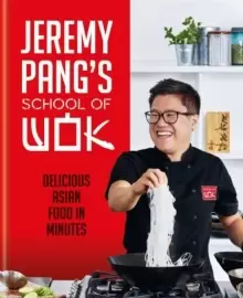Image of Jeremy Pang's School of Wok : Delicious Asian Food in Minutes