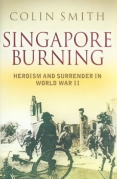 Image of Singapore Burning by Colin Smith Hardback