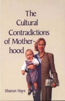 Image of The Cultural Contradictions of Motherhood by Sharon Hays Book
