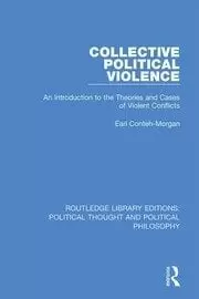 Image of Collective Political Violence An Introduction to the Theories and Cases of Violent Conflicts