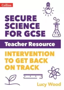 Image of Secure Science for GCSE Teacher Resource Pack : Intervention to Get Back on Track