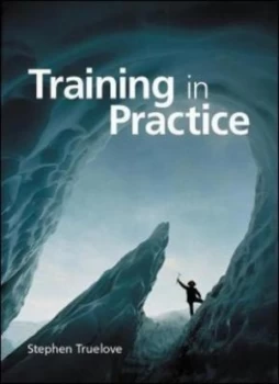 Image of Training in Practice by Stephen Truelove Paperback