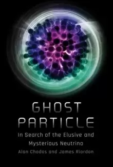 Image of Ghost Particle : In Search of the Elusive and Mysterious Neutrino