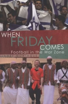 Image of When Friday Comes by James Montague Paperback