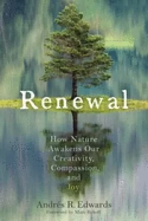 Image of renewal how nature awakens our creativity compassion and joy