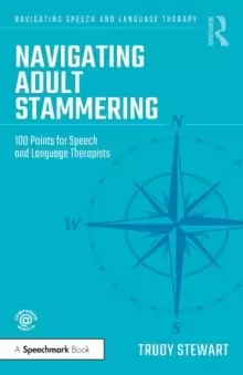 Image of Navigating Adult Stammering : 100 Points for Speech and Language Therapists