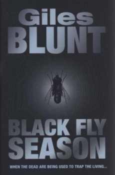 Image of Black Fly Season by Giles Blunt Hardback