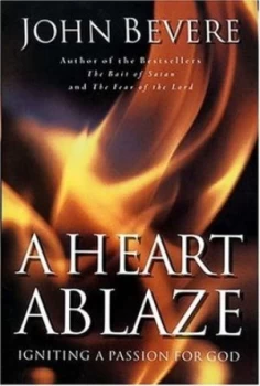 Image of A Heart Ablaze by John Bevere Paperback