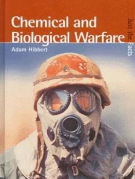 Image of Chemical and Biological Warfare by Adam Hibbert Hardback
