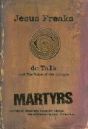Image of jesus freaks martyrs stories of those who stood for jesus the ultimate jesu