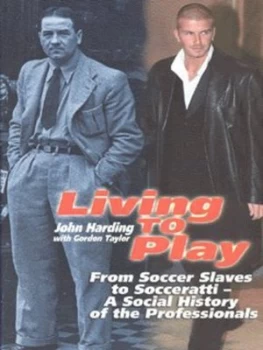 Image of Living to Play by John Harding and Gordon Taylor Hardback