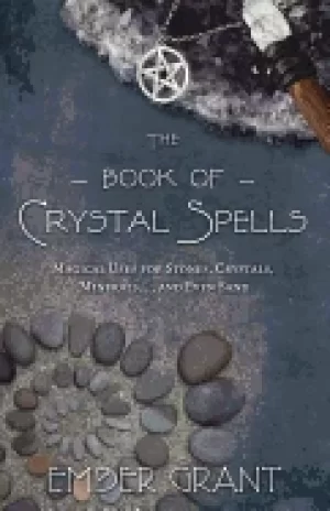 Image of book of crystal spells magical uses for stones crystals minerals and even s
