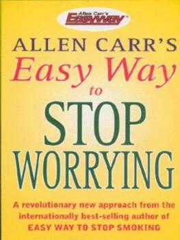 Image of Allen Carrs Easy Way to Stop Worrying by Allen Carr Paperback