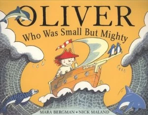 Image of Oliver Who Was Small but Mighty by Mara Bergman Paperback