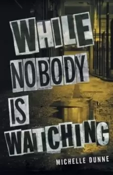 Image of While Nobody Is Watching - Michelle Dunne - Paperback - Used