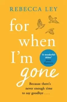Image of For When I'm Gone : The most heartbreaking and uplifting debut to curl up with in 2021!