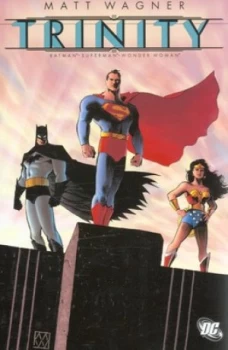 Image of Trinity by Matt Wagner and Dave Stewart and Sean Konot and Bob Kane and Jerry Siegel and Joe Shuster and William Moulton Marston Paperback