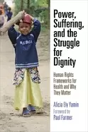 Image of power suffering and the struggle for dignity human rights frameworks for he