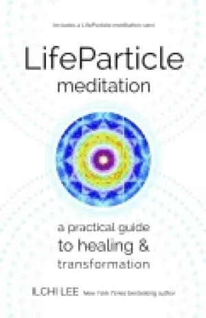 Image of lifeparticle meditation a practical guide to healing and transformation
