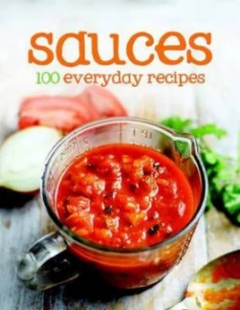 Image of 100 Everyday Recipes - Sauces Hardback