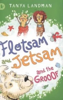 Image of Flotsam and Jetsam and the Grooof by Tanya Landman Paperback
