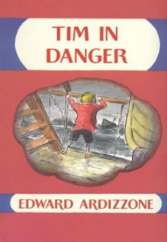 Image of Tim in Danger by Edward Ardizzone Hardback