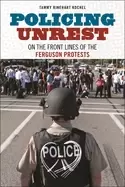 Image of policing unrest on the front lines of the ferguson protests