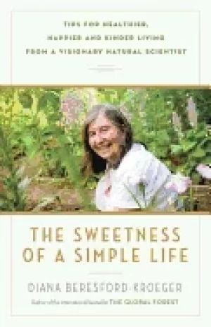 Image of sweetness of a simple life tips for healthier happier and kinder living fr