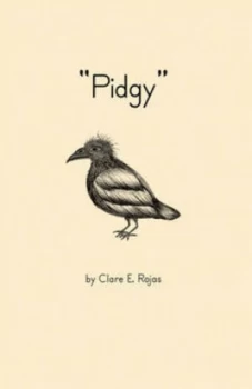Image of Pidgy by Clare Rojas Hardback