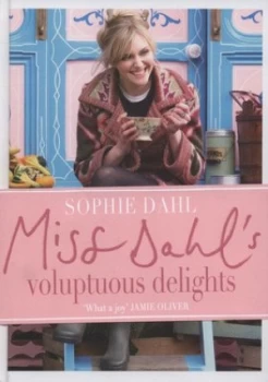 Image of Miss Dahls Voluptuous Delights by Sophie Dahl Hardback