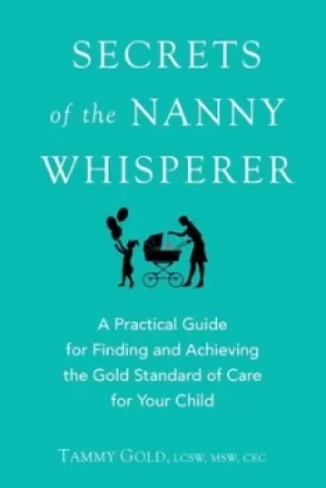 Image of Secrets of the nanny whisperer by Tammy Gold