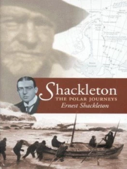 Image of Shackleton by Ernest Henry Shackleton and Ernest Henry Shackleton and Ernest Henry Shackleton Hardback