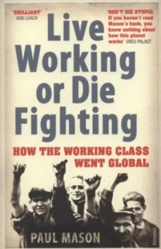 Image of Live Working or Die Fighting by Paul Mason Paperback