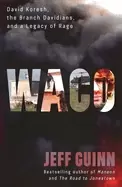 Image of waco david koresh the branch davidians and a legacy of rage