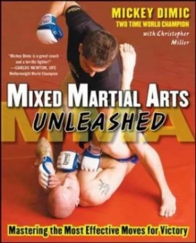 Image of Mixed martial arts unleashed by Mickey Dimic