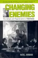 Image of changing enemies the defeat and regeneration of germany