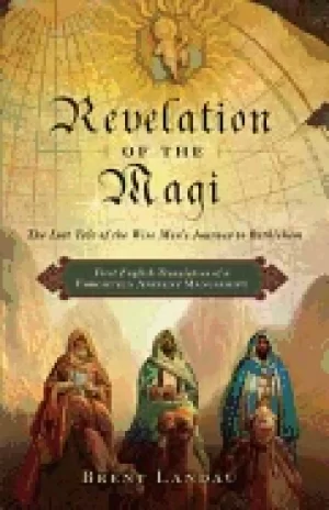 Image of revelation of the magi the lost tale of the wise mens journey to bethlehem
