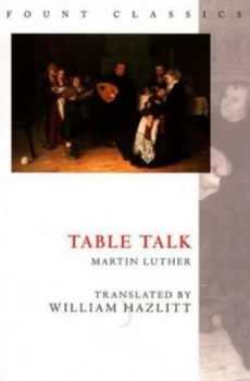 Image of Table Talk by Martin Luther Paperback
