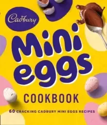Image of The Cadbury Mini Eggs Cookbook
