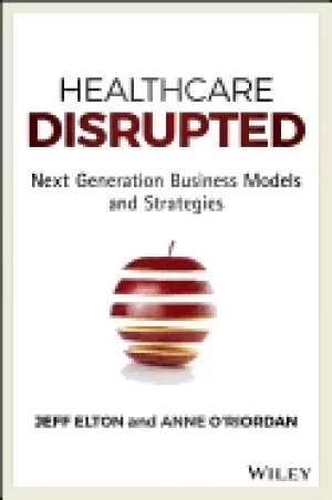Image of healthcare disrupted next generation business models and strategies