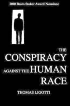 Image of Conspiracy against the Human Race by Thomas Ligotti Paperback