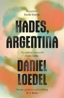 Image of Hades, Argentina : 'An astonishingly powerful novel' Colm Toibin