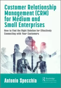 Image of Customer Relationship Management (CRM) for Medium and Small EnterprisesHow to Find the Right Solution for Effectively Connecting with Your Customers