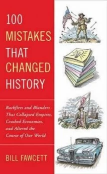 Image of 100 Mistakes That Changed History by Bill Fawcett Book