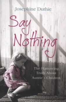 Image of Say Nothing by Josephine Duthie Paperback